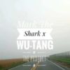 Mark The Shark - Mark the Shark x Wu-Tang: The Project