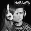 Maraaya - Here for You