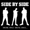 Side By Side - You&rsquo;re Only Young Once&hellip;