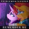 Princewhateverer - Remember Me