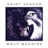 Saint Apache - Wolf Machine
