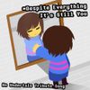 NyxTheShield - * Despite Everything, It's Still You - An Undertale Tribute Song