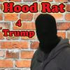 Hood Rat - Hood Rat 4 Trump