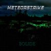 Meteorstrike - Bolide