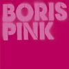 Boris - Pink / スクリーンの女 (Woman on the Screen)