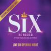 Broadway Cast - SIX: LIVE ON OPENING NIGHT (Original Broadway Cast)