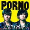 Porno Graffitti - &ang;TRIGGER