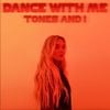 Tones And I - Dance With Me