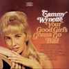 Tammy Wynette - Your Good Girl's Gonna Go Bad