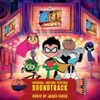 Jared Faber - Teen Titans Go! to the Movies (Original Motion Picture Soundtrack)