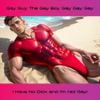 Gay Guy The Gay Boy Gay Gay Gay - I have no dick and I'm not gay!