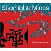 Starlight Mints - Built on Squares
