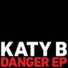 Katy B - Danger EP