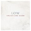 Low - Drums and Guns