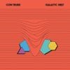 Com Truise - Galactic Melt