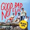 Good Bad Not Evil