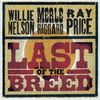 Willie Nelson, Merle Haggard, Ray Price - Last of the Breed
