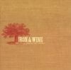 Iron & Wine - The Creek Drank The Cradle