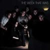The Week That Was - The Week That Was