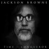 Jackson Browne - Time the Conqueror
