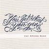 Zac Brown Band - You Get What You Give