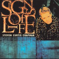 Steven Curtis Chapman - Signs Of Life