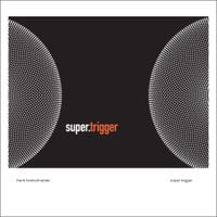 Frank Bretschneider - Super.Trigger