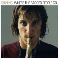 Shining - Where the Ragged People Go