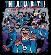 The Aquabats - Fashion Zombies!