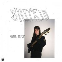 ShitKid - This Is It