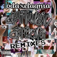 odaxelagnia - Shitmusic Strong Remixes