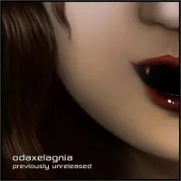 odaxelagnia - Previously Unreleased