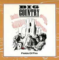Big Country - Fields of Fire (400 Miles)