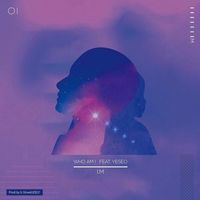 I.M - WHO AM I