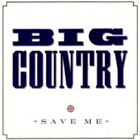Big Country - Save Me