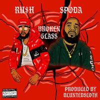 RU$H, Spoda, Blunted Sloth - Broken Glass