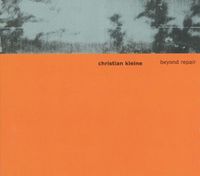 Christian Kleine - Beyond Repair