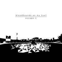 Bloodhounds On My Trail - Escape II