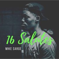 Mike Sarge - 16 Salutes