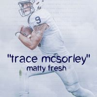 Matty Fresh - Trace McSorley