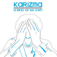 Karizma - A Mind Of Its Own