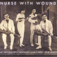 Nurse with Wound - May the Fleas of a Thousand Camels Infest Your Armpits