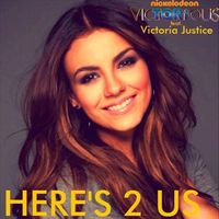 Victorious Cast - Here's 2 Us