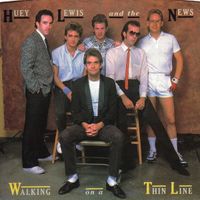 Huey Lewis & The News - Walking On a Thin Line