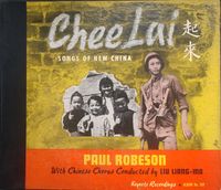 Paul Robeson - Chee Lai - Songs Of New China
