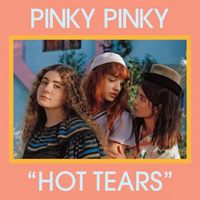 Pinky Pinky - Hot Tears