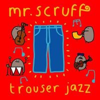 Mr. Scruff - Trouser Jazz