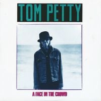 Tom Petty - A Face in the Crowd
