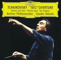 Claudio Abbado - Tchaikovsky: Ouverture Solenelle Op. 49 "1812"; Fantasy Overture "The Tempest"; Marche Slave, Op. 31; Fantasy Overture "Romeo and Juliet"