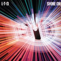 L.T.D. - Shine On